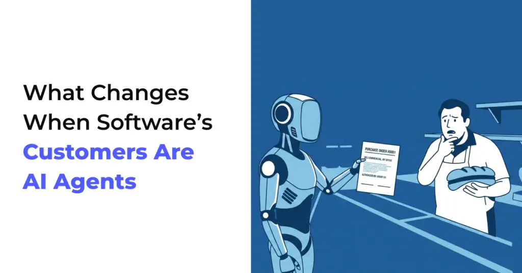 What Changes When Software's Customers Aren't People